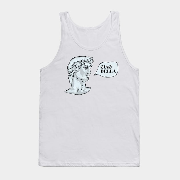 David Michelangelo Ciao Bella Tank Top by okpinsArtDesign